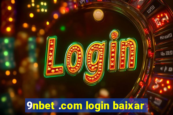 9nbet .com login baixar